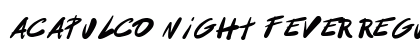 Acapulco Night Fever Regular Font Preview