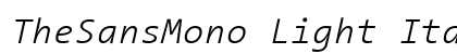 TheSansMono Light Italic preview TheSansMono Light Italic preview