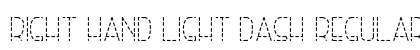 Right Hand Light Dash Regular Font Preview