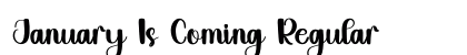 January Is Coming Regular (OpenType) Font Preview