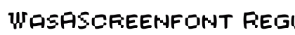 WasAScreenfont Regular