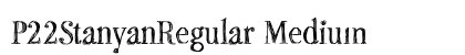 P22StanyanRegular Medium Font Preview P22StanyanRegular Medium Font Preview