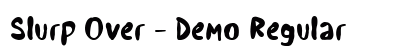 Slurp Over - Demo Regular preview Slurp Over - Demo Regular preview