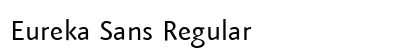 Eureka Sans Regular preview