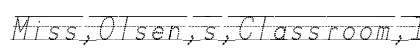 Miss Olsen's Classroom Italic Font Miss Olsen's Classroom Italic Font Preview