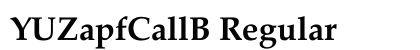 YUZapfCallB Regular Font Preview YUZapfCallB Regular Font Preview