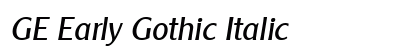 GE Early Gothic Italic Font Preview