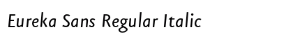 Eureka Sans Regular Italic preview