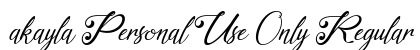 akayla Personal Use Only Regular Font akayla Personal Use Only Regular Font Preview
