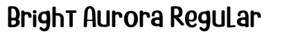 Bright Aurora Regular Font Preview