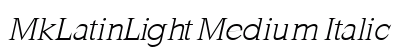 MkLatinLight Medium Italic preview MkLatinLight Medium Italic preview