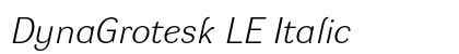 DynaGrotesk LE Italic preview DynaGrotesk LE Italic preview