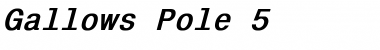 Gallows Pole 5 Bold Italic Font
