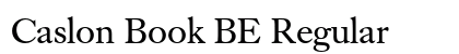 Caslon Book BE Regular Preview