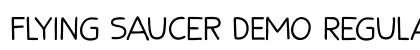 Flying Saucer DEMO Regular preview Flying Saucer DEMO Regular preview