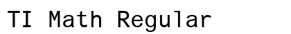 TI Math Regular Font Preview