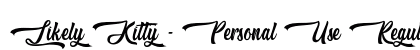 Likely Kitty - Personal Use Regular Font Likely Kitty - Personal Use Regular Font Preview