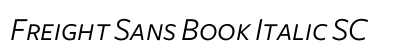 Freight Sans Book Italic SC preview Freight Sans Book Italic SC preview