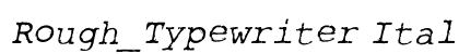 Rough_Typewriter Italic preview