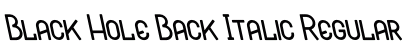 Black Hole Back Italic Regular Font Black Hole Back Italic Regular Font Preview