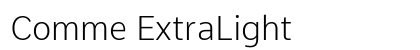 Comme ExtraLight Font Comme ExtraLight Font Preview