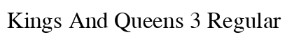 Kings And Queens 3 Regular font free download