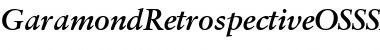 GaramondRetrospectiveOSSSK Bold Italic
