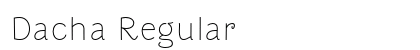 Dacha Regular (OpenType) Font Preview