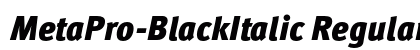 MetaPro-BlackItalic Regular preview MetaPro-BlackItalic Regular preview