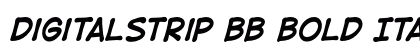 DigitalStrip BB Bold Italic preview DigitalStrip BB Bold Italic preview