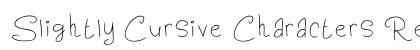 Slightly Cursive Characters Regular