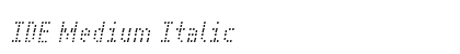 IDE Medium Italic preview IDE Medium Italic preview
