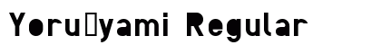 Yoru_yami Regular Font Preview Yoru_yami Regular Font Preview
