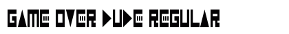 Game Over Dude Regular Font Preview