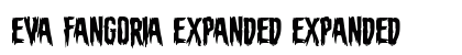 Eva Fangoria Expanded Expanded Font Eva Fangoria Expanded Expanded Font Preview
