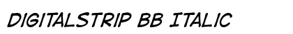 DigitalStrip BB Italic preview DigitalStrip BB Italic preview
