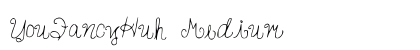 YouFancyHuh Medium Font Preview YouFancyHuh Medium Font Preview