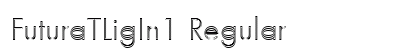 FuturaTLigIn1 Regular Font FuturaTLigIn1 Regular Font Preview