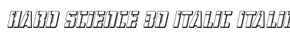 Hard Science 3D Italic Italic Font Preview