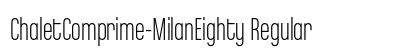ChaletComprime-MilanEighty Regular Font Preview