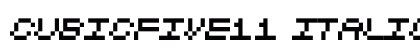 CubicFive11 Italic Font Preview