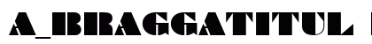 a_BraggaTitul Regular Font Preview a_BraggaTitul Regular Font Preview