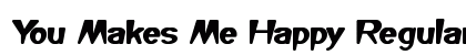 You Makes Me Happy Regular Font Preview You Makes Me Happy Regular Font Preview