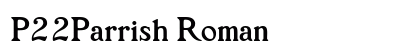 P22Parrish Roman Font Preview P22Parrish Roman Font Preview