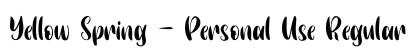 Yellow Spring - Personal Use Regular Font Preview Yellow Spring - Personal Use Regular Font Preview
