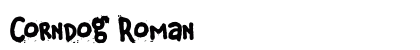 Corndog Roman Font Corndog Roman Font Preview