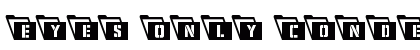 Eyes Only Condensed Leftalic Condensed Italic Font Eyes Only Condensed Leftalic Condensed Italic Font Preview