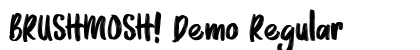 BRUSHMOSH! Demo Regular preview BRUSHMOSH! Demo Regular preview