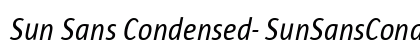 Sun Sans Condensed- SunSansCondensed Italic preview