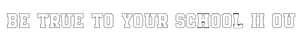 Be True To Your School II Outline preview